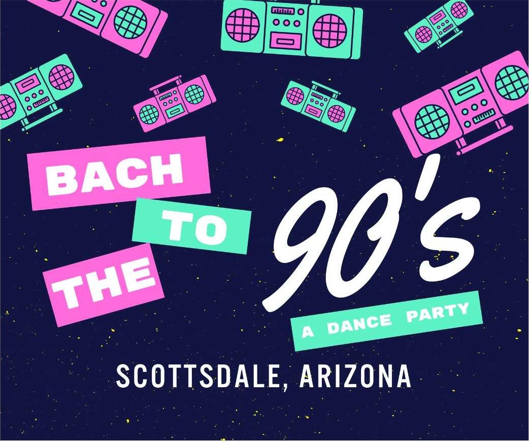 Bach to the 90s bachelorette banner Scottsdale